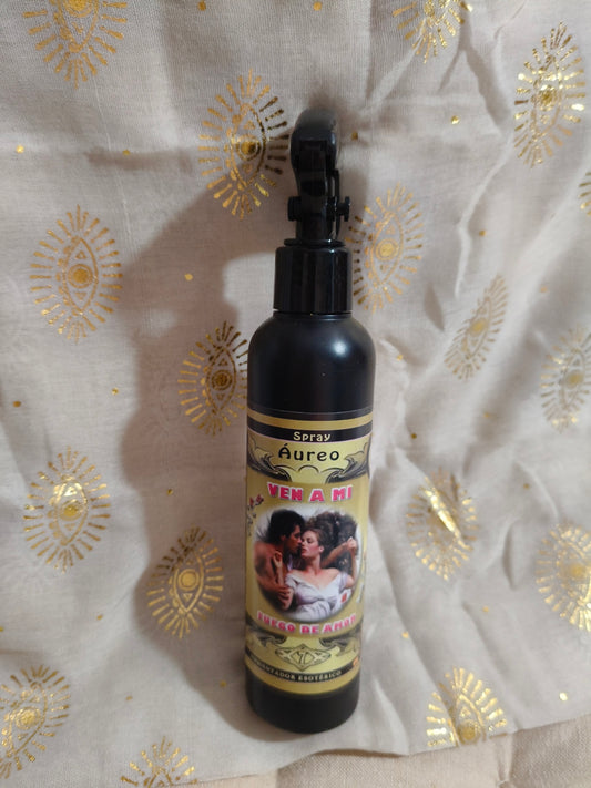 Spray áureo ven a mi/fuego de amor